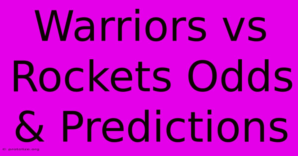 Warriors Vs Rockets Odds & Predictions