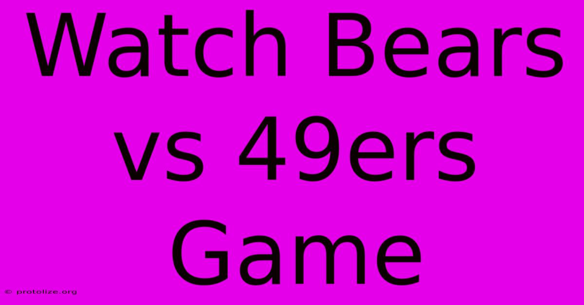 Watch Bears Vs 49ers Game Watch Bears Vs 49ers Game