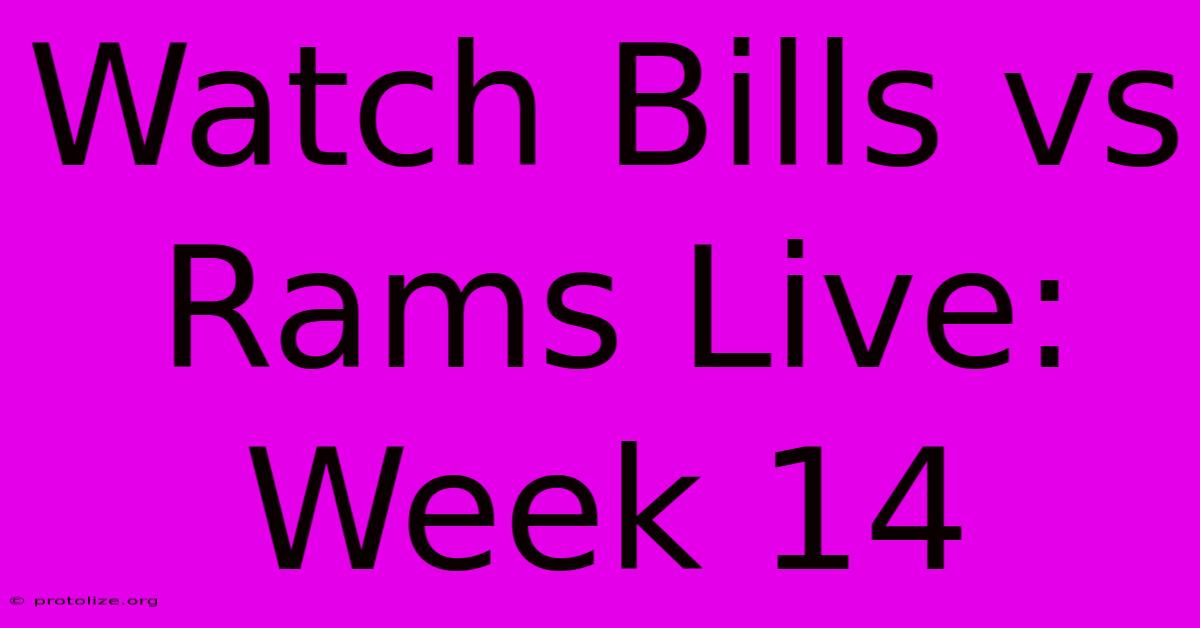 Watch Bills Vs Rams Live: Week 14 Watch Bills Vs Rams Live: Week 14