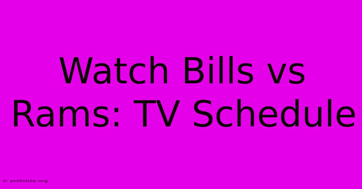 Watch Bills Vs Rams: TV Schedule Watch Bills Vs Rams: TV Schedule