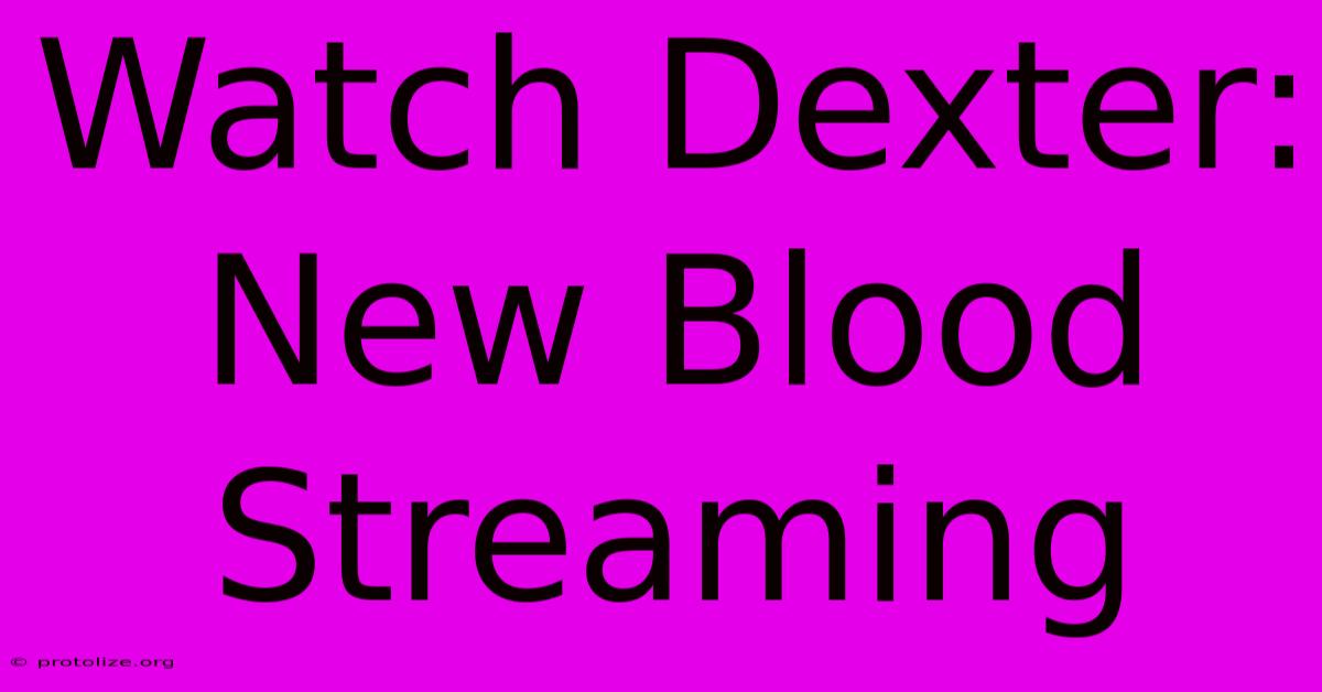 Watch Dexter: New Blood Streaming Watch Dexter: New Blood Streaming