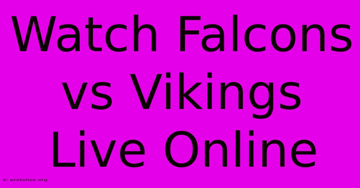 Watch Falcons Vs Vikings Live Online Watch Falcons Vs Vikings Live Online
