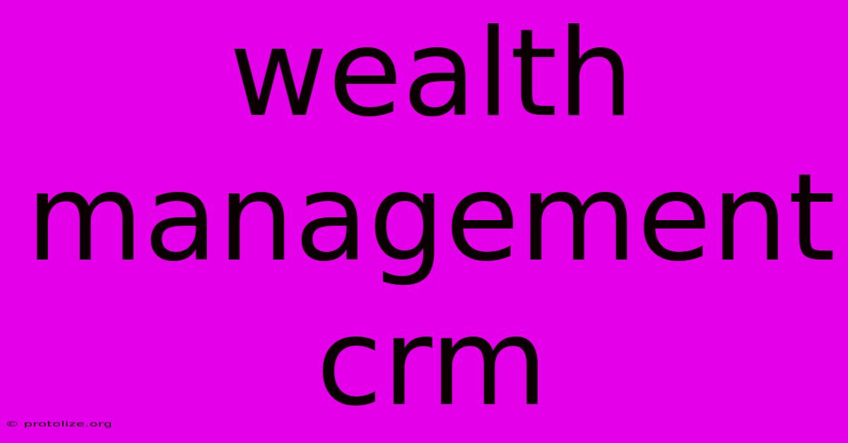 Wealth Management Crm Wealth Management Crm