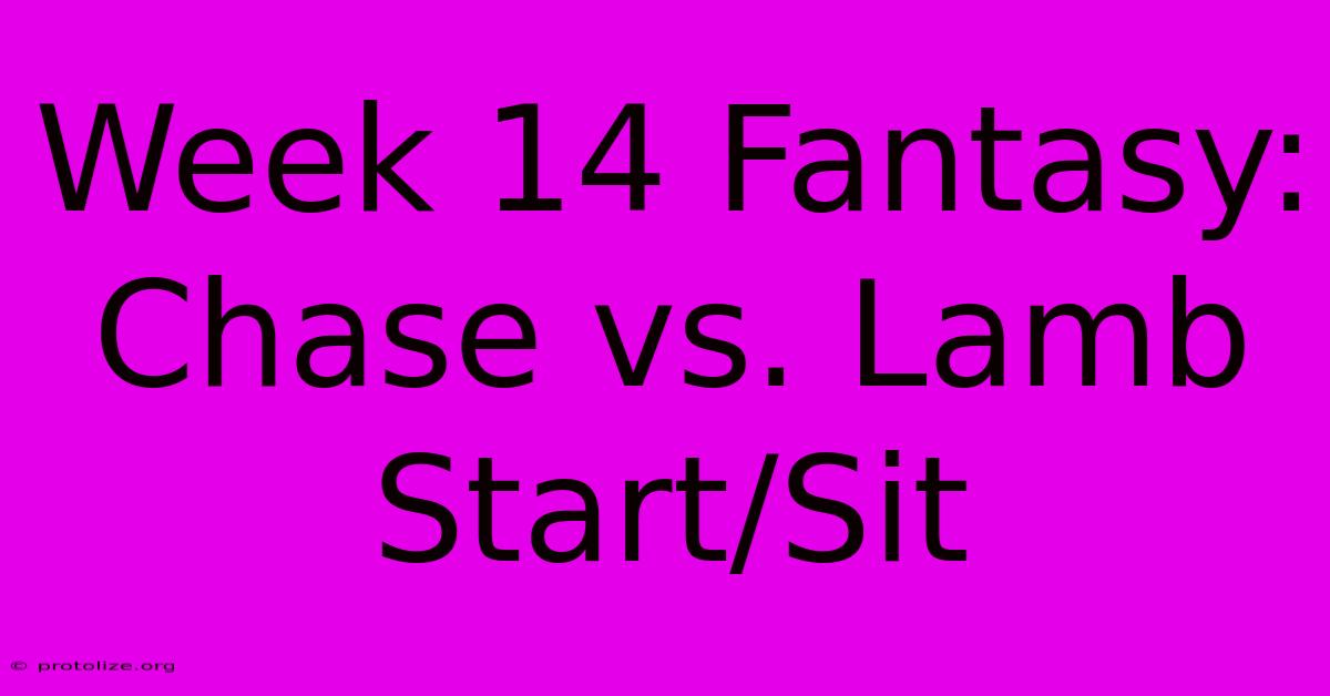 Week 14 Fantasy: Chase Vs. Lamb Start/Sit