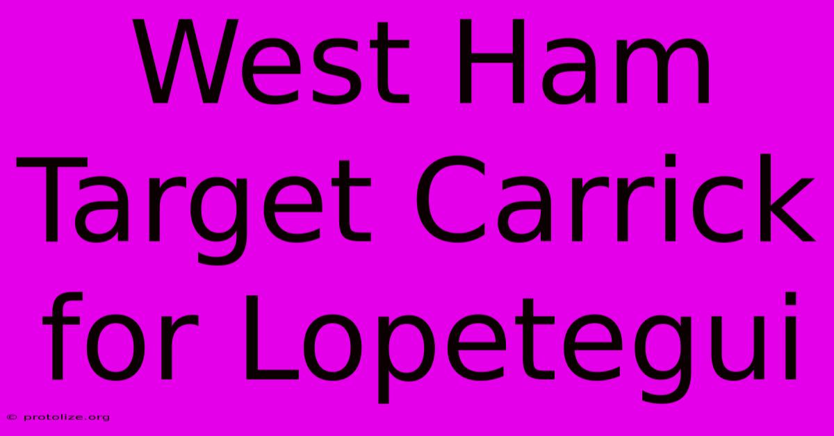 West Ham Target Carrick For Lopetegui