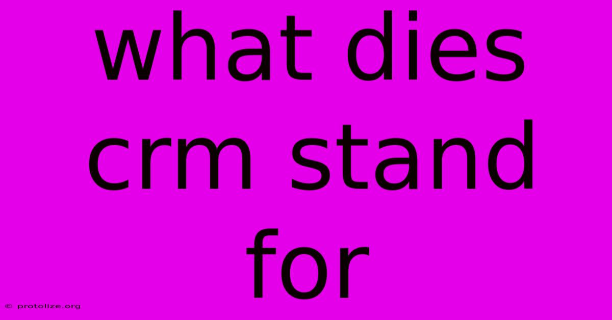 What Dies Crm Stand For