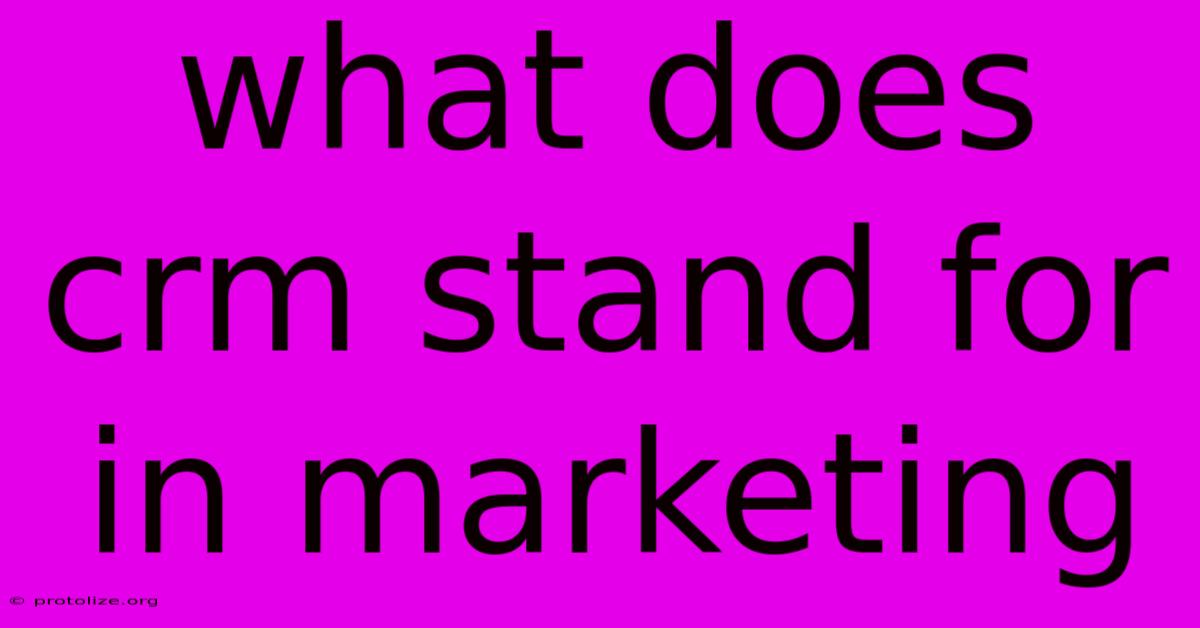 What Does Crm Stand For In Marketing