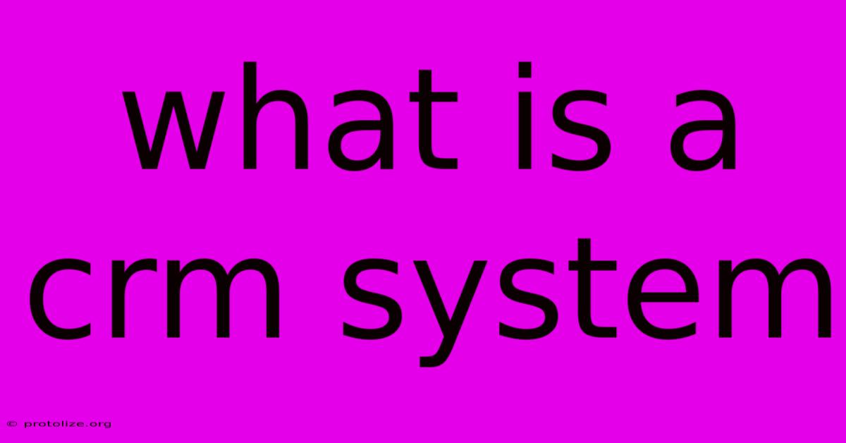 What Is A Crm System