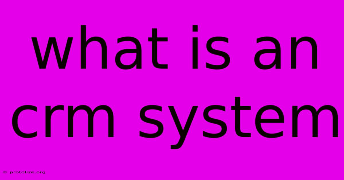 What Is An Crm System