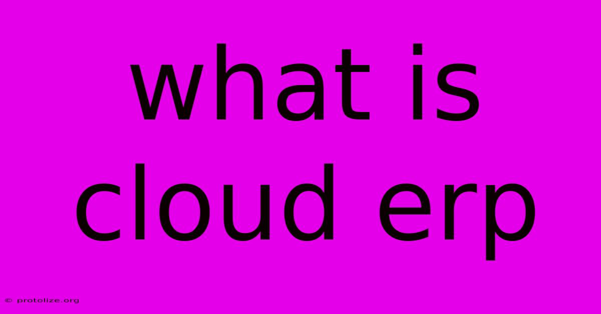 What Is Cloud Erp