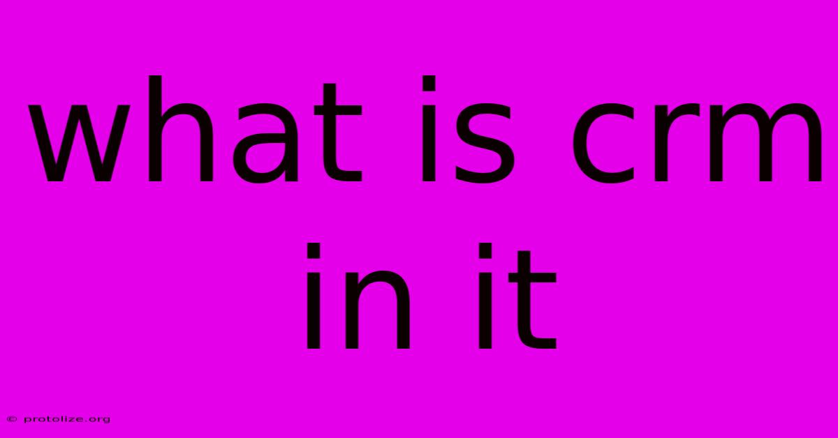 What Is Crm In It What Is Crm In It