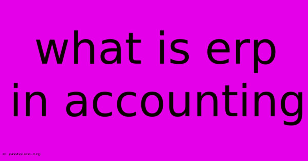 What Is Erp In Accounting What Is Erp In Accounting
