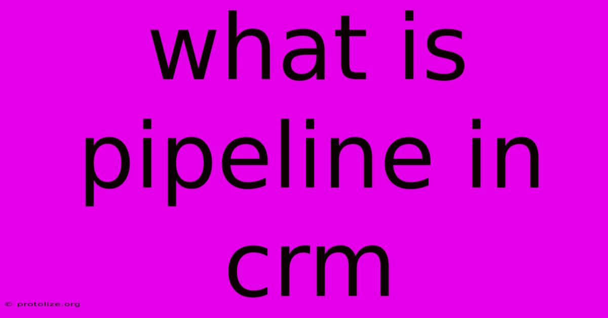 What Is Pipeline In Crm