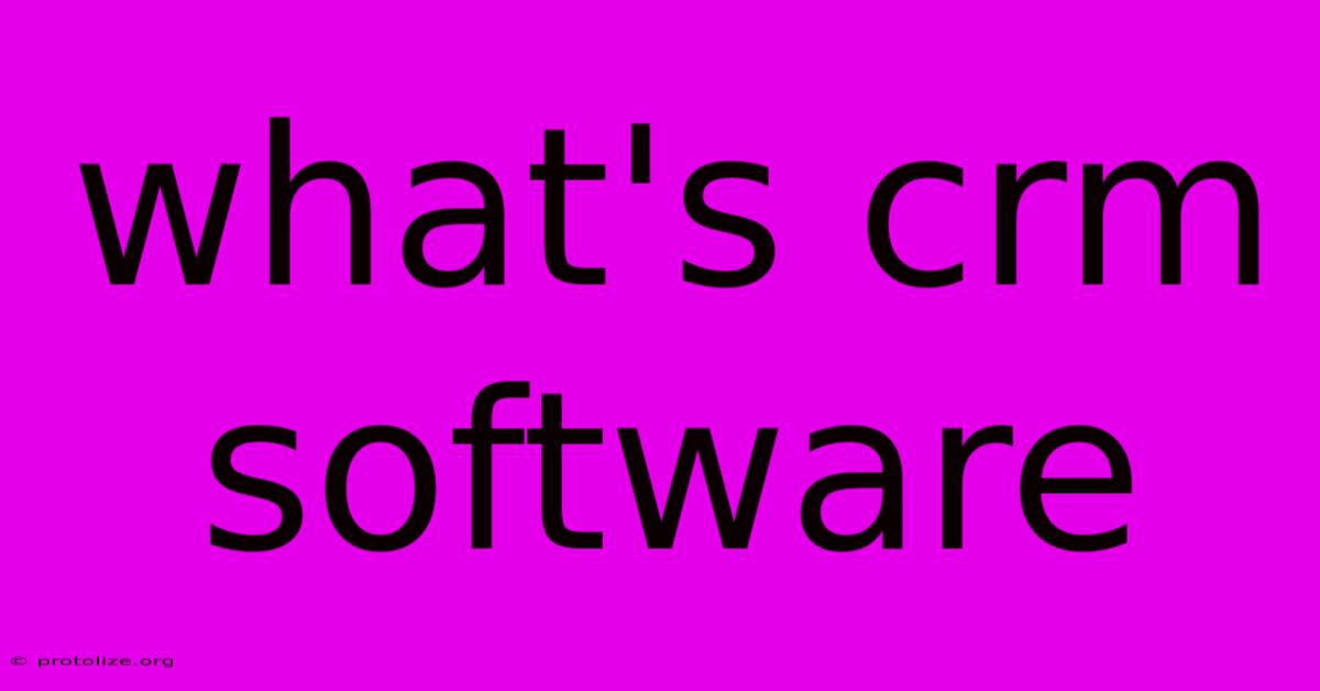 What's Crm Software