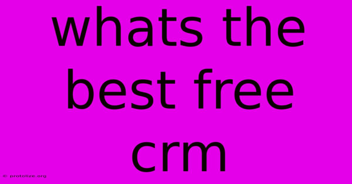 Whats The Best Free Crm