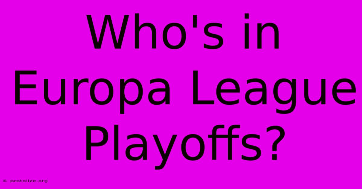 Who's In Europa League Playoffs? Who's In Europa League Playoffs?