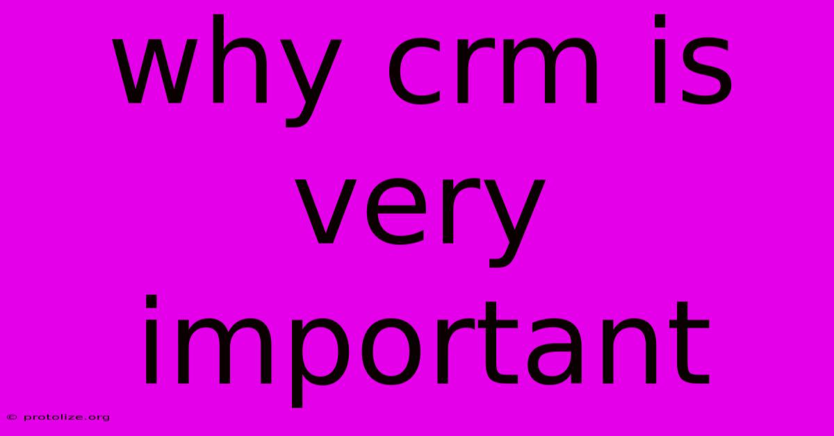 Why Crm Is Very Important