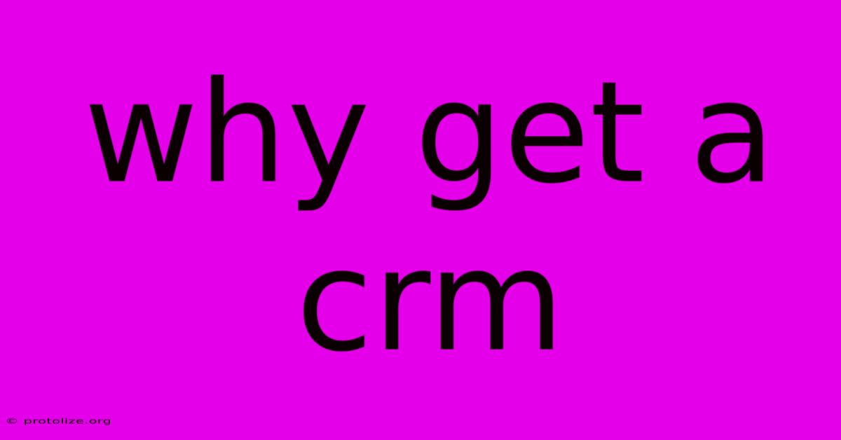 Why Get A Crm