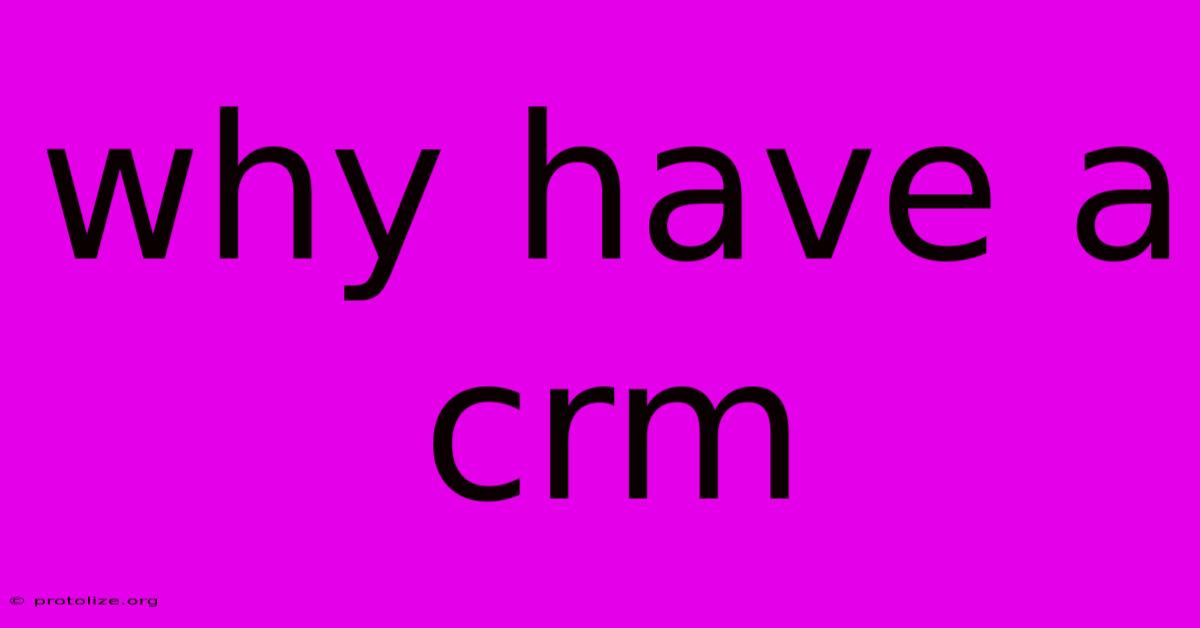 Why Have A Crm