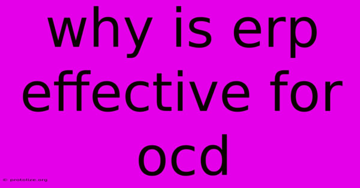 Why Is Erp Effective For Ocd
