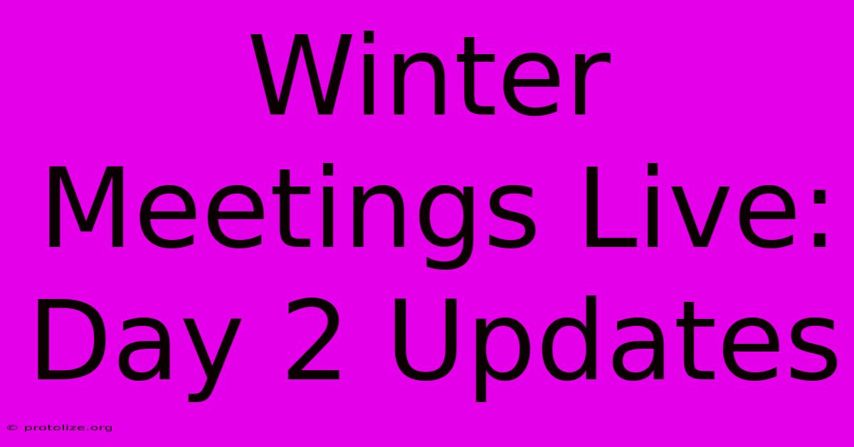 Winter Meetings Live: Day 2 Updates Winter Meetings Live: Day 2 Updates