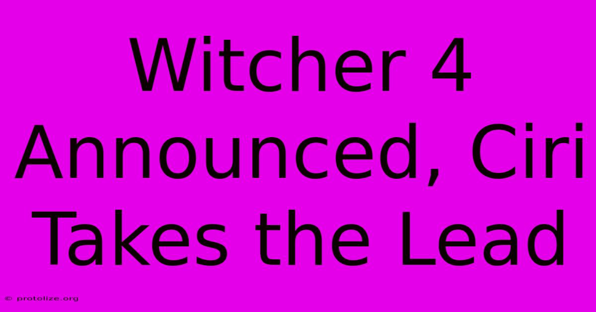 Witcher 4 Announced, Ciri Takes The Lead Witcher 4 Announced, Ciri Takes The Lead