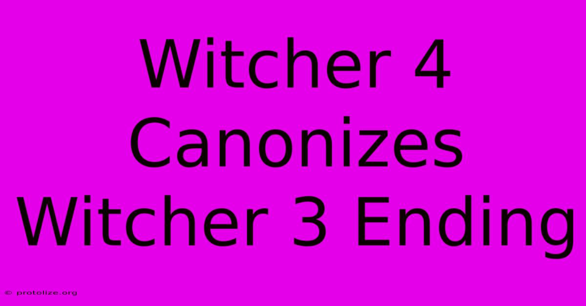 Witcher 4 Canonizes Witcher 3 Ending Witcher 4 Canonizes Witcher 3 Ending