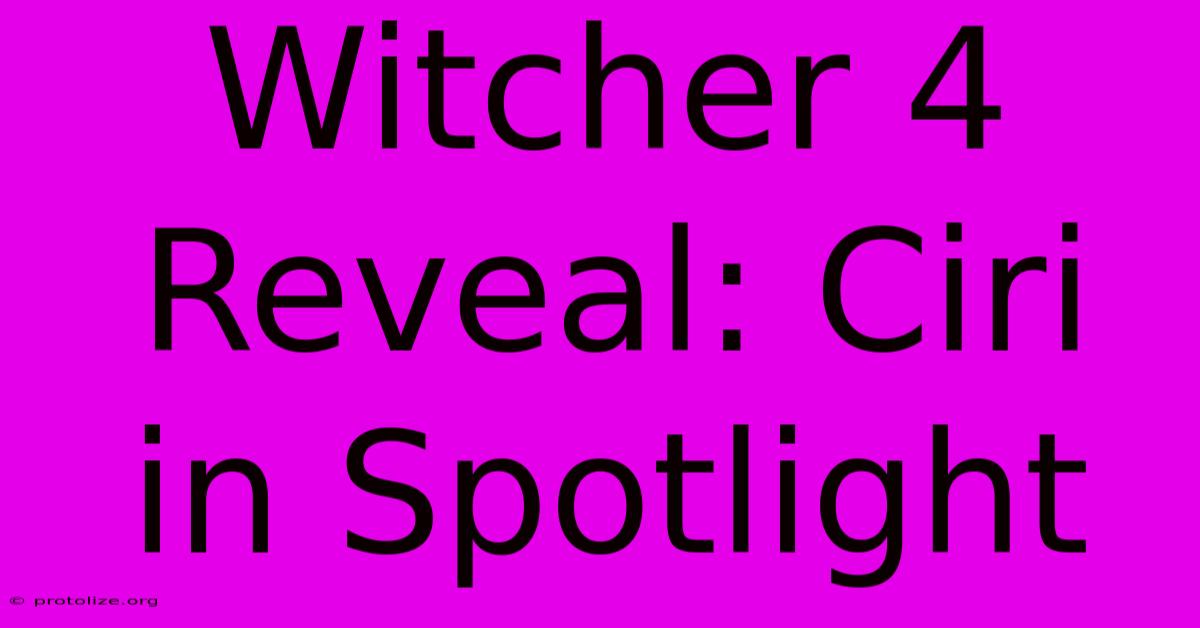 Witcher 4 Reveal: Ciri In Spotlight
