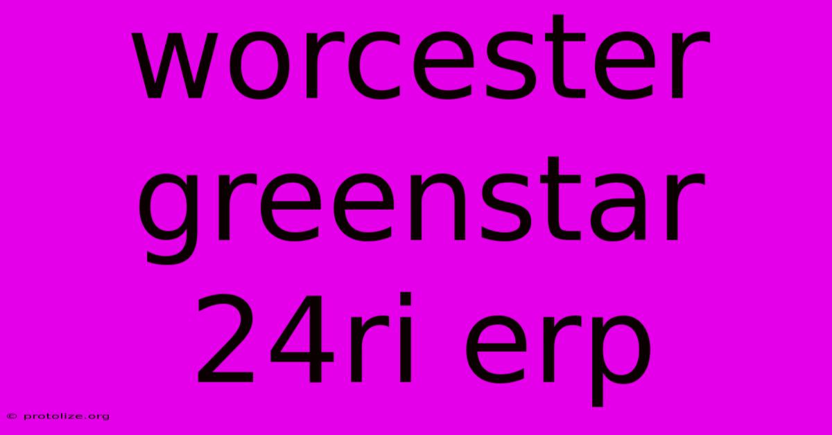 Worcester Greenstar 24ri Erp