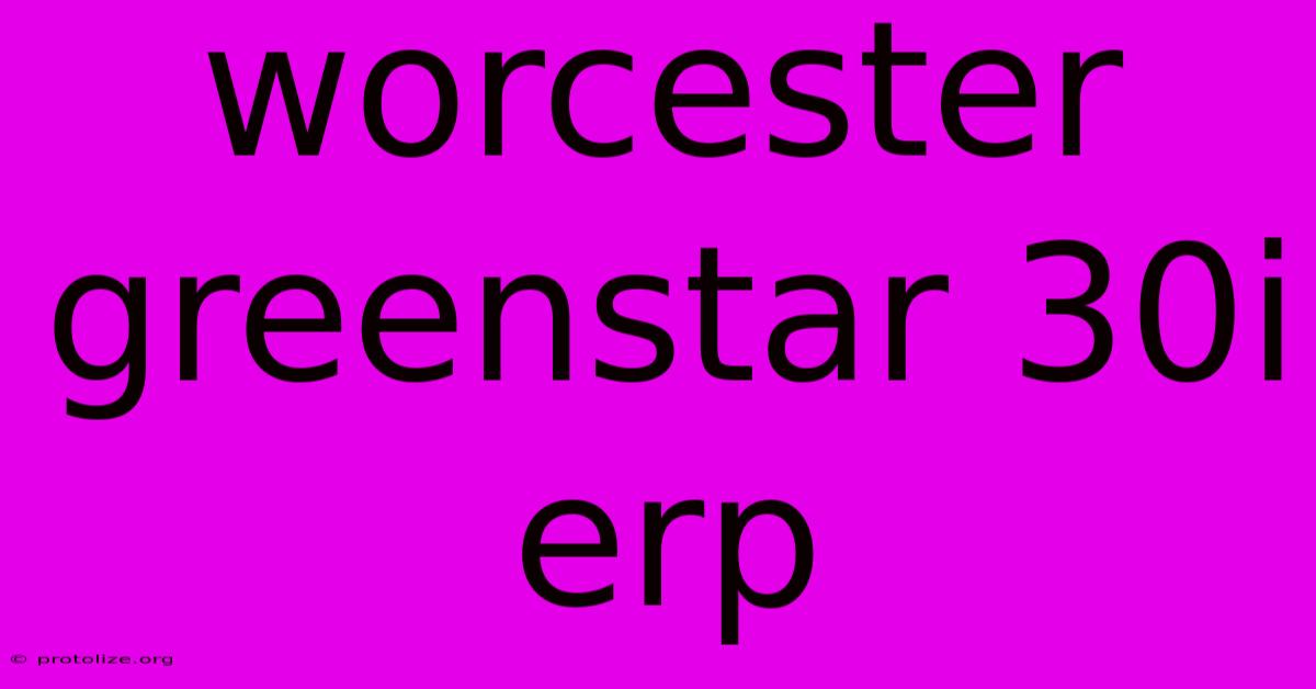 Worcester Greenstar 30i Erp