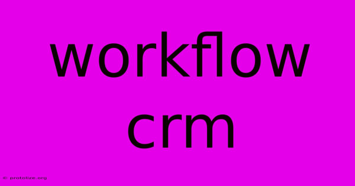 Workflow Crm Workflow Crm