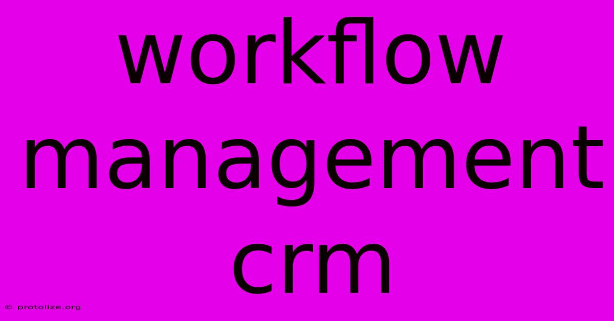 Workflow Management Crm Workflow Management Crm