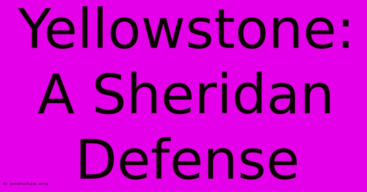 Yellowstone: A Sheridan Defense