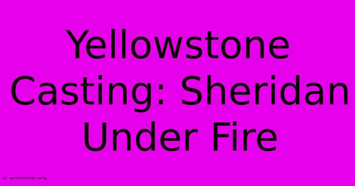 Yellowstone Casting: Sheridan Under Fire