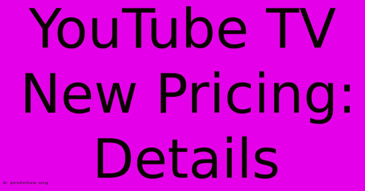 YouTube TV New Pricing: Details YouTube TV New Pricing: Details