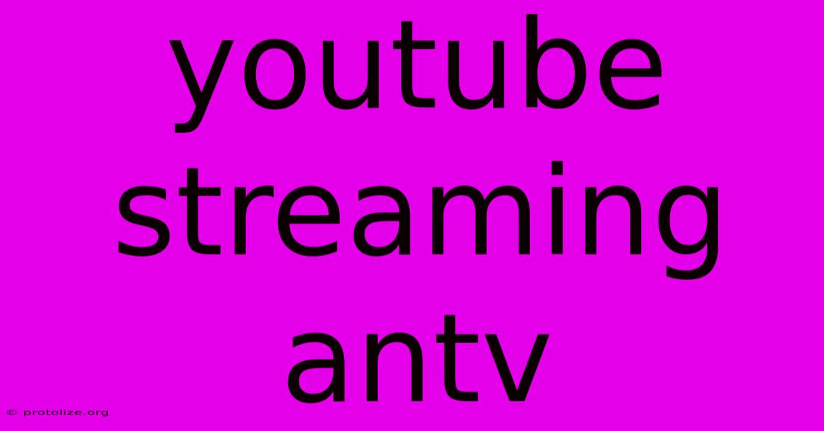 Youtube Streaming Antv