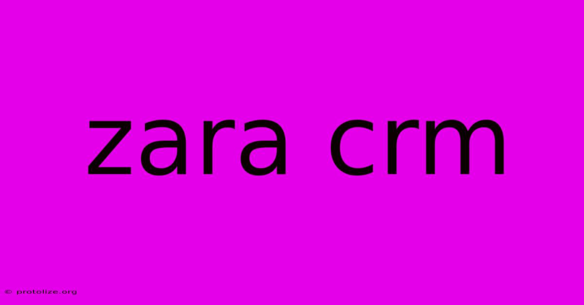 Zara Crm