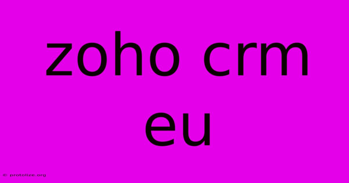 Zoho Crm Eu Zoho Crm Eu