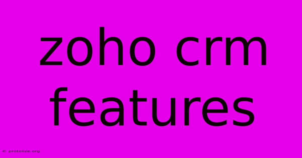 Zoho Crm Features Zoho Crm Features