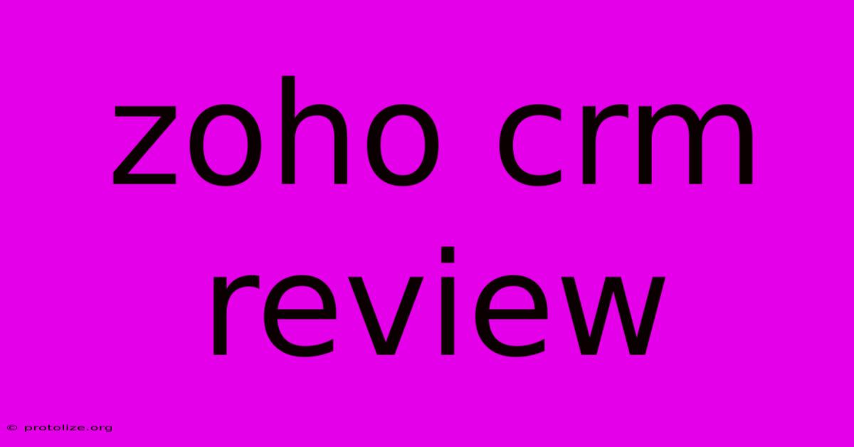 Zoho Crm Review Zoho Crm Review