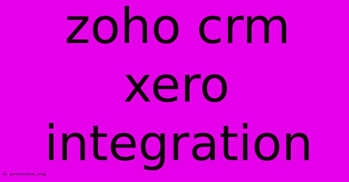 Zoho Crm Xero Integration Zoho Crm Xero Integration