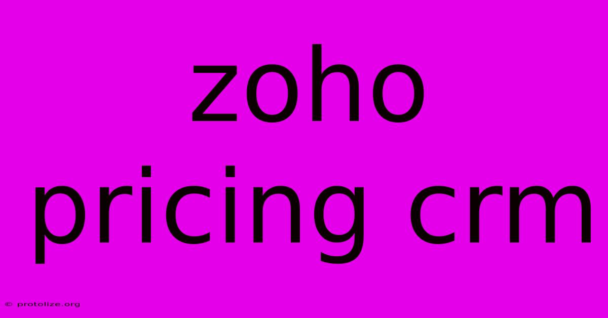 Zoho Pricing Crm Zoho Pricing Crm