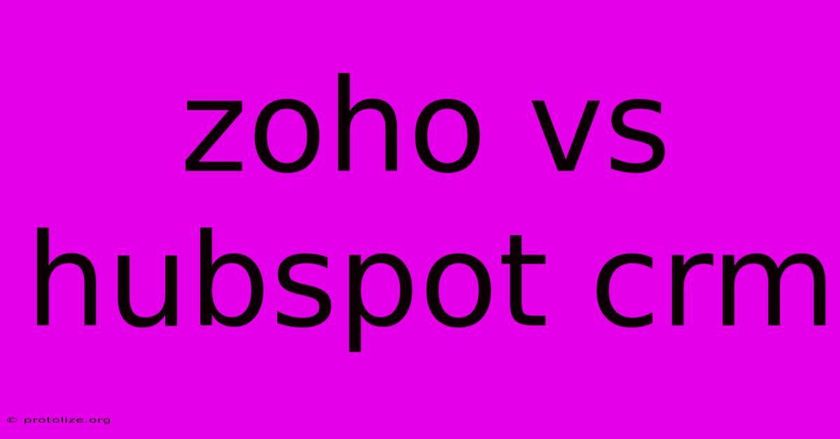 Zoho Vs Hubspot Crm Zoho Vs Hubspot Crm